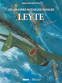 Jean Yves Delitte - Les grandes batailles navales : Leyte