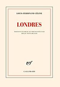 Louis Ferdinand Celine - Londres