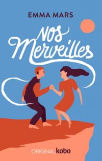 Couverture du livre Nos merveilles - Emma Mars