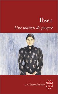 Henrik Ibsen - Une maison de poupée