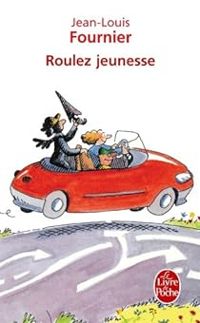 Couverture du livre Roulez jeunesse - Jean Louis Fournier