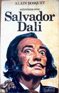 Alain Bosquet - Salvador Dali - Entretiens avec Salvador Dali