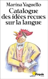 Couverture du livre Catalogue des idées reçues sur la langue - Marina Yaguello