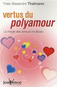 Couverture du livre Vertus du polyamour - Yves Alexandre Thalmann