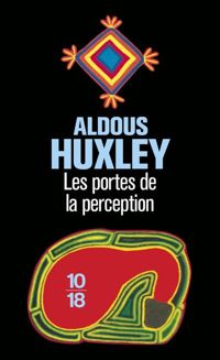 Aldous Huxley - Les portes de la perception