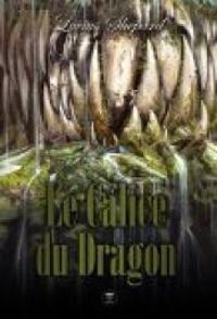 Couverture du livre Le Calice du Dragon - Lucius Shepard - Nicolas Fructus