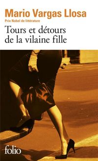 Couverture du livre Tours et détours de la vilaine fille - Mario Vargas Llosa