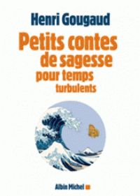 Couverture du livre Petits contes de sagesse pour temps turbulents - Henri Gougaud