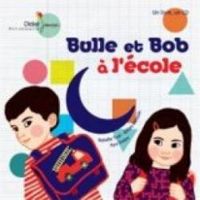 Natalie Tual - Ilya Green - Bulle et Bob à l'école