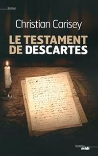 Christian Carisey - Le testament de Descartes