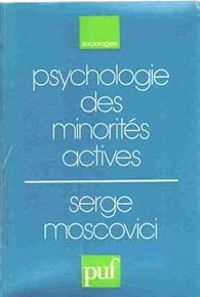 Serge Moscovici - Psychologie des minorités actives