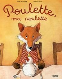 Couverture du livre Poulette, ma poulette - Agnes De Lestrade