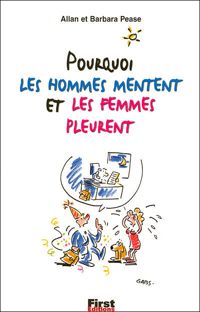 Couverture du livre Pourquoi les hommes mentent et les femmes pleurent - Barbara Pease - Allan Pease