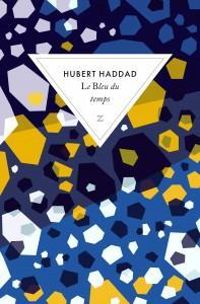 Couverture du livre Le bleu du temps - Hubert Haddad