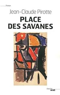 Couverture du livre Place des savanes - Jean Claude Pirotte