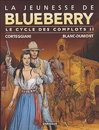 Couverture du livre La jeunesse de Blueberry, tomes 14 à 17  - Michel Blanc Dumont - Francois Corteggiani