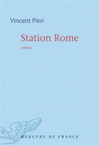 Couverture du livre Station Rome - Vincent Pieri