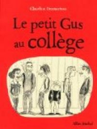 Couverture du livre Le petit Gus au collège - Claudine Desmarteau