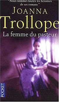 Joanna Trollope - La femme du pasteur