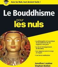 Stephan Bodian - Jonathan Landaw - Le Bouddhisme Pour les Nuls