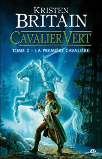 Couverture du livre La Première Cavalière - Kristen Britain