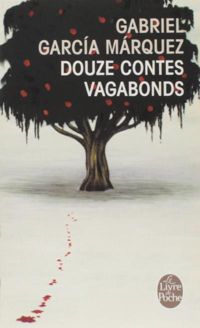 Couverture du livre Douze contes vagabonds - Gabriel Garcia Marquez