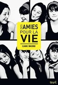 Claire Mazard - Des amies pour la vie