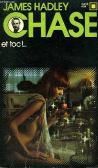 James Hadley Chase - Et toc ! ...