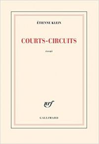 Couverture du livre Courts-circuits - Tienne Klein