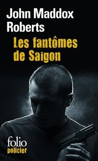 John Maddox Roberts - Les fantômes de Saïgon