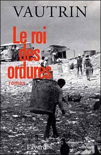 Couverture du livre Le Roi des ordures - Jean Vautrin