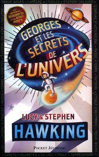 Stephen Hawking - Christophe Galfard - Lucy Hawking - Georges et les secrets de l'Univers 