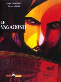 Couverture du livre Le vagabond - Jorge Gonzalez