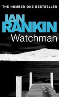 Ian Rankin - Watchman