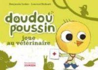 Couverture du livre Doudou poussin joue au vétérinaire - Laurent Richard - Benjamin Leduc