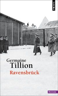 Germaine Tillion - Ravensbrück