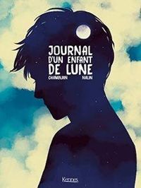 Joris Chamblain - Anne Lise Nalin - Journal d'un enfant de lune