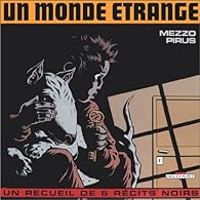 Couverture du livre Un monde étrange - Mezzo  - Michel Pirus