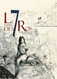 Couverture du livre Le sang des 7 Rois - Livre deux - Regis Goddyn