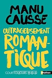 Couverture du livre Outrageusement romantique - Manu Causse