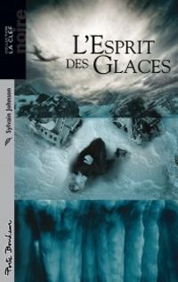 Couverture du livre L'Esprit des glaces - Sylvain Johnson