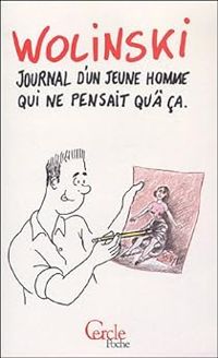 Georges Wolinski - Journal d'un jeune homme qui ne pensait qu'à ça