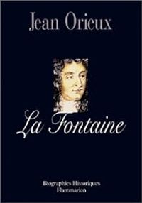 Couverture du livre La Fontaine ou La vie est un conte - Jean Orieux