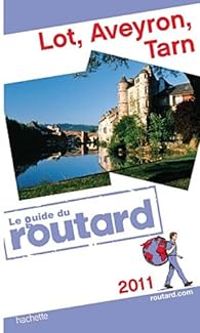 Couverture du livre Guide du routard Lot, Aveyron, Tarn 2011 - Guide Du Routard