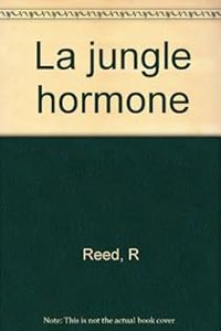 Couverture du livre La jungle hormone - Robert Reed