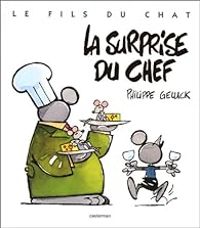 Philippe Geluck - Le Fils du Chat 07 : La surprise du chef