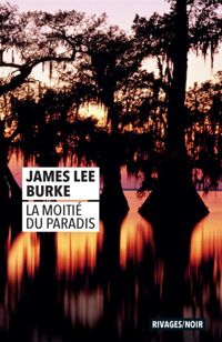 James Lee Burke - La Moitié du paradis