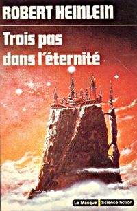 Couverture du livre Trois pas dans l'éternité  - Robert A Heinlein