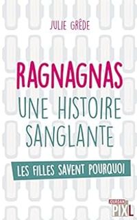 Julie Grede - Ragnagnas, une histoire sanglante