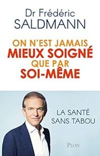 Couverture du livre On n'est jamais mieux soigné que par soi-même - Frederic Saldmann